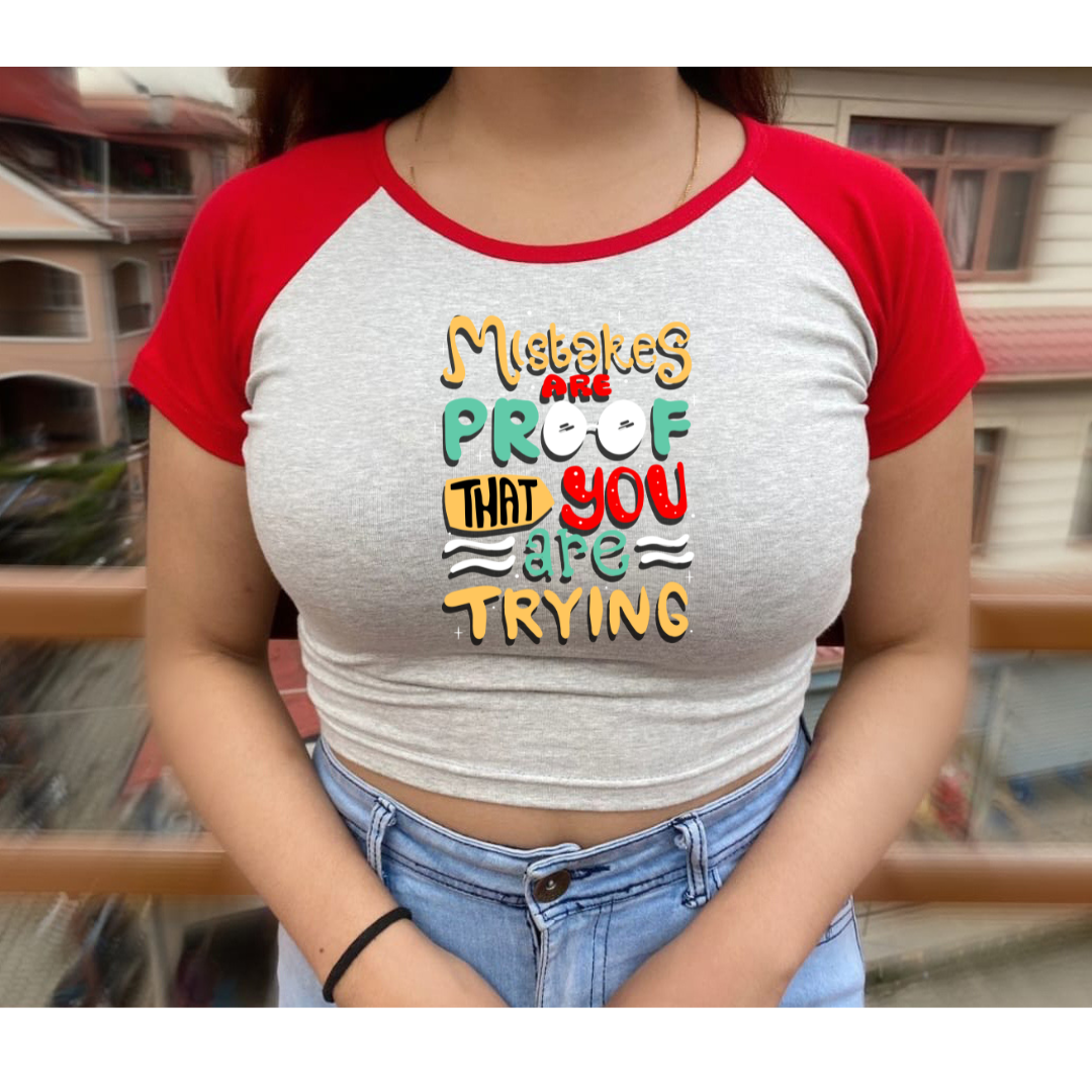 Mistakes are proof that you are trying Contrast Crop Tee